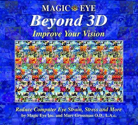 Magic Eye Beyond 3d: Improve Your Vision: Volume 6 by Magic Eye Inc