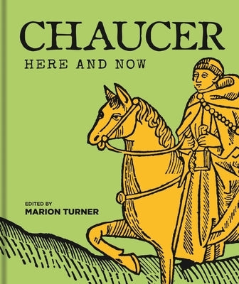 Chaucer Here and Now by Turner, Marion