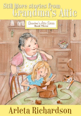 Still More Stories from Grandma's Attic: Volume 3 by Richardson, Arleta