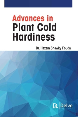 Advances in Plant Cold Hardiness by Fouda, Hazem Shawky