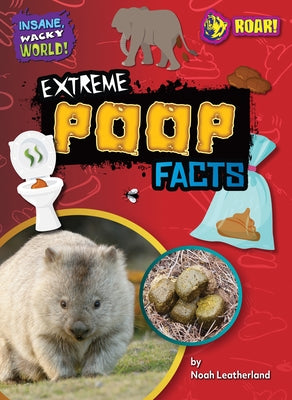Extreme Poop Facts by Leatherland, Noah