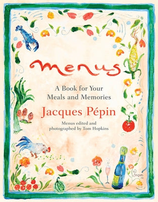 Menus: A Book for Your Meals and Memories by PÃ©pin, Jacques