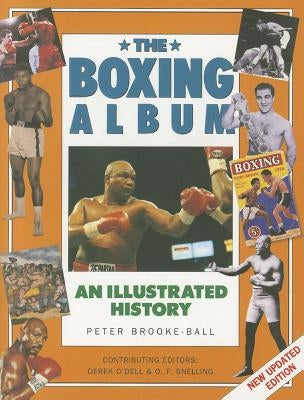 The Boxing Album: An Illustrated History by Brooke-Ball, Peter