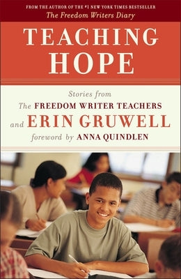 Teaching Hope: Stories from the Freedom Writer Teachers and Erin Gruwell by The Freedom Writers