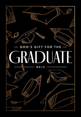 God's Gift for the Graduate NKJV by Countryman, Jack