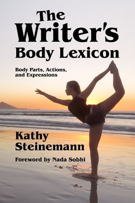 The Writer's Body Lexicon: Body Parts, Actions, and Expressions by Sobhi, Nada