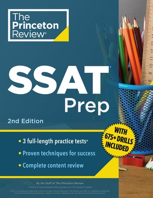 Princeton Review SSAT Prep, 2nd Edition: 3 Practice Tests + Review & Techniques + Drills by The Princeton Review