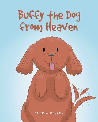 Buffy the Dog from Heaven by Renner, Gloria