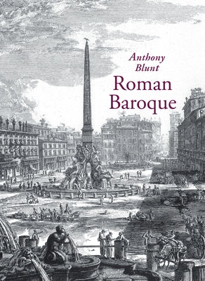 Roman Baroque by Blunt, Anthony