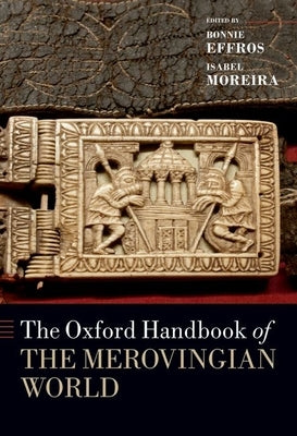 The Handbook of the Merovingian World by Effros, Bonnie