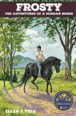 Frosty: The Adventures of a Morgan Horse by Feld, Ellen F.