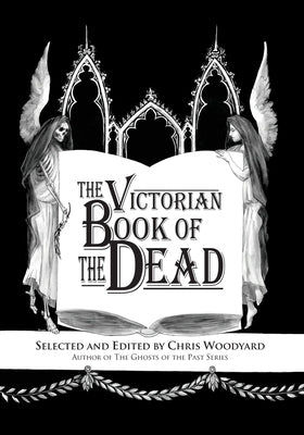 The Victorian Book of the Dead by Woodyard, Chris