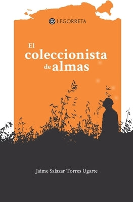 El coleccionista de almas by Salazar Torres Ugarte, Jaime