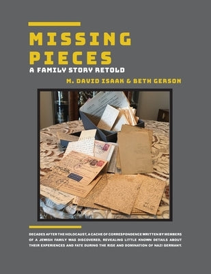 Missing Pieces: A Family Story Retold by Isaak, M. David