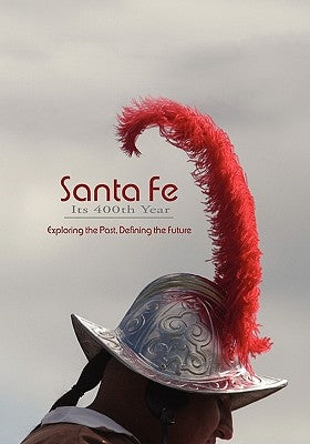 Santa Fe, Its 400th Year (Softcover) by Dean, Rob