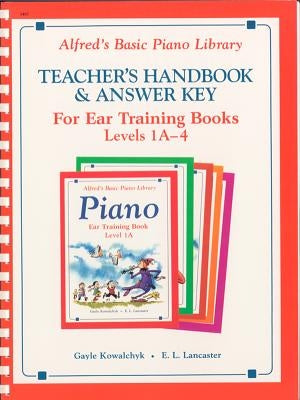 Alfred's Basic Piano Library Ear Training Teacher's Handbook and Answer Key, Bk 1a-4 by Kowalchyk, Gayle