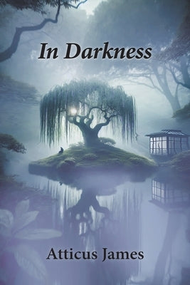 In Darkness by James, Atticus