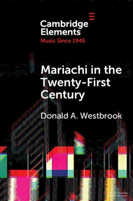 Mariachi in the Twenty-First Century by Westbrook, Donald A.