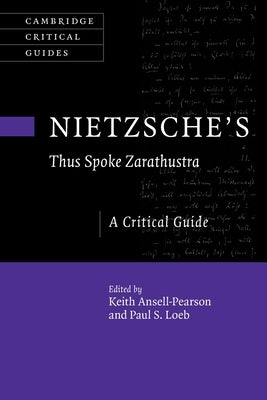 Nietzsche's 'Thus Spoke Zarathustra': A Critical Guide by Ansell-Pearson, Keith