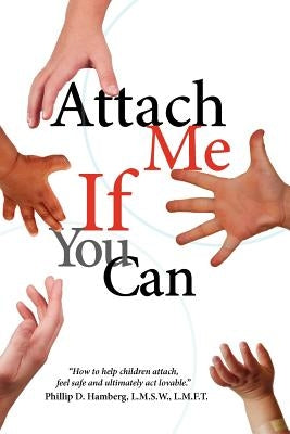 Attach Me If You Can by Hamberg, Phillip D.