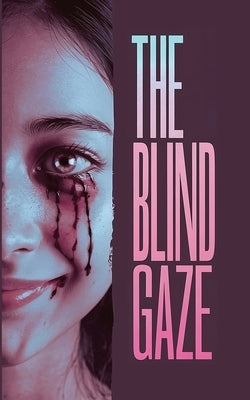 The Blind Gaze by Hedayat, Sadegh