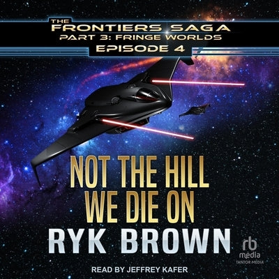Not the Hill We Die on by Brown, Ryk