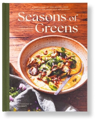 Seasons of Greens: A Collection of New Recipes from the Iconic San Francisco Restaurant by Reicher, Katie