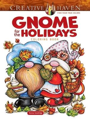 Creative Haven Gnome for the Holidays Coloring Book by Goodridge, Teresa