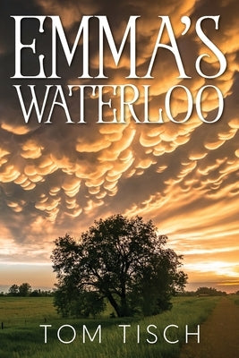 Emma's Waterloo by Tisch, Tom