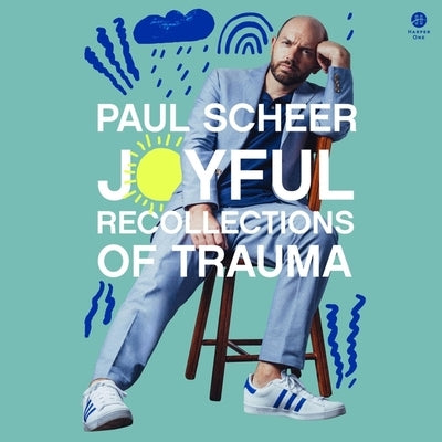 Joyful Recollections of Trauma by Scheer, Paul