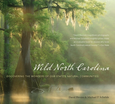 Wild North Carolina: Discovering the Wonders of Our State's Natural Communities by Blevins, David