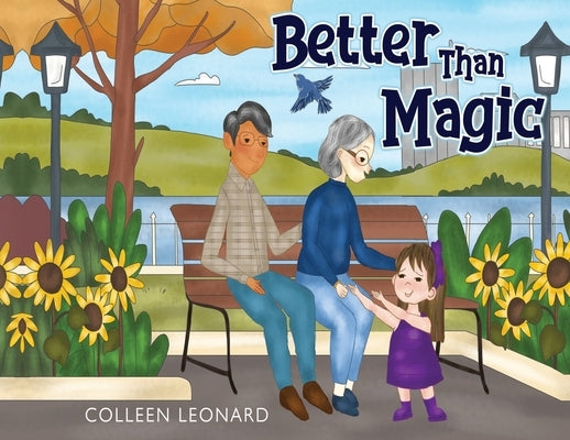 Better Than Magic by Leonard, Colleen