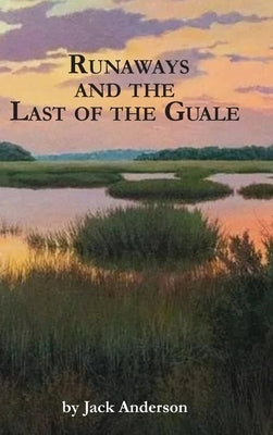 Runaways and the Last of the Guale by Anderson, Jack