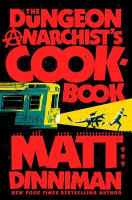 The Dungeon Anarchist's Cookbook by Dinniman, Matt