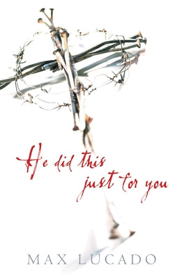 He Did This Just for You (25-Pack) by Lucado, Max