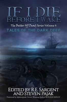 If I Die Before I Wake: Tales of the Dark Deep by Press, Sinister Smile