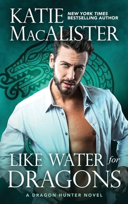 Like Water For Dragons by MacAlister, Katie