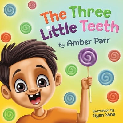 The Three Little Teeth by Parr, Amber