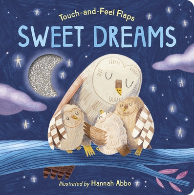 Sweet Dreams: Touch-And-Feel Flaps by Davies, Becky