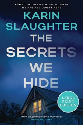 The Secrets We Hide: A North Falls Thriller (Large Print) by Slaughter, Karin