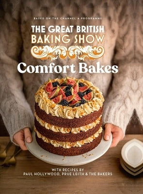 The Great British Baking Show 2024: Comfort Bakes: The Official 2024 Great British Bake Off Book by The Bake Off Team