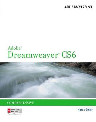 New Perspectives on Adobe Dreamweaver CS6, Comprehensive by Hart, Kelly