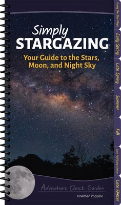 Simply Stargazing: Your Guide to the Stars, Moon, and Night Sky by Poppele, Jonathan