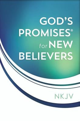 God's Promises for New Believers: Encouragement and Hope for Your Life with Christ by Countryman, Jack