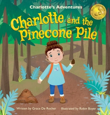 Charlotte and the Pinecone Pile by de Rocher, Grace