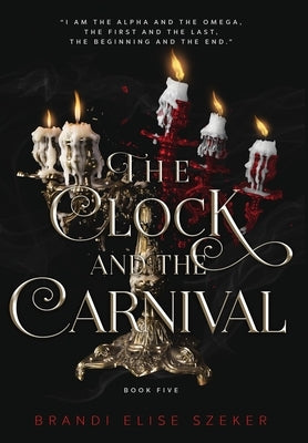 The Clock and The Carnival by Szeker, Brandi Elise