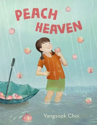 Peach Heaven by Choi, Yangsook