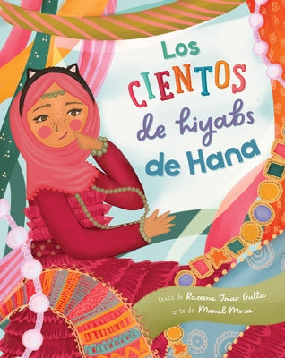 Los Cientos de Hiyabs de Hana by Gutta, Razeena Omar