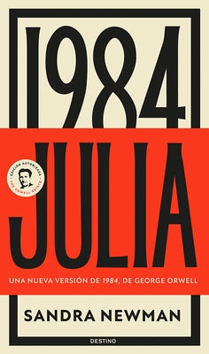 Julia: Una Nueva Versi?n de 1984, de George Orwell (Novela) / Julia: A Retelling of George Orwell?s 1984 (a Novel) by Newman, Sandra