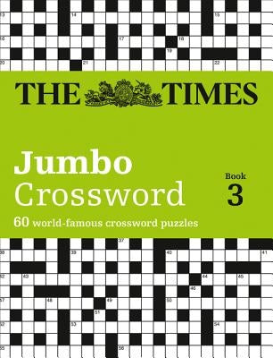 The Times 2 Jumbo Crossword Book 3: 60 Large General-Knowledge Crossword Puzzles by The Times Mind Games